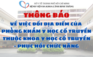 Thông báo về việc đổi địa điểm của Phòng khám Y học cổ truyền thuộc Khoa Y học cổ truyền - Phục hồi chức năng